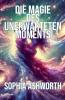 Die Magie des unerwarteten Moments