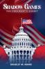 Shadow Games The President's Gambit