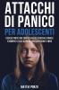 Attacchi Di Panico Per Adolescenti