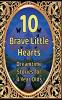 10 Brave Little Hearts