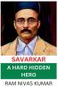 Savarkar A Hard Hidden Hero