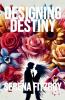 Designing Destiny