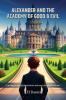 Alexander And the Academy of Good & Evil
