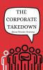 The Corporate Takedown