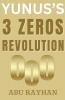 Yunus's 3 Zeros Revolution