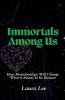 Immortals Among Us