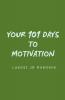 Your 101 Days To Motivation