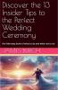 Discover the 13 Insider Tips to the Perfect Wedding Ceremony
