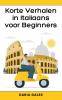 Korte Verhalen in Italiaans voor Beginners