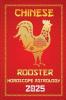 Rooster Chinese Horoscope 2025