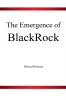 The Emergence of BlackRock