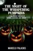 The Night of the Whispering Pumpkins A Halloween Thriller of TerrorSuspense and Horror