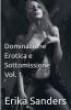 Dominazione Erotica e Sottomissione Vol. 1
