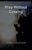 Pray Without Ceasing