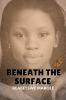 Beneath The Surface