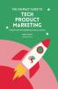 The Compact Guide To Tech Product Marketing