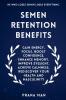 Semen Retention Benefits