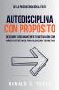 De La Procrastinaci��n Al ��xito. Autodisciplina Con Prop��sito