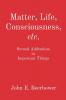 Matter Life Consciousness etc.