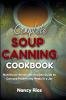 Complete Soup Canning Cookbook