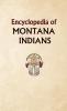 Encyclopedia of Montana Indians