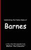 Celebrating the Family Name of Barnes