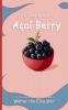 It's Time to Eat an Açaí Berry (Time to Eat Book Series)
