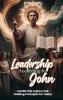 Leadership According To the Apostle John