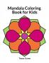 Mandala Coloring Book for Kids