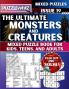 The Ultimate Monsters and Creatures Mixed Puzzle Book for Kids Teens and Adults