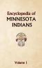 Encyclopedia of Minnesota Indians Volume 1