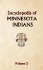 Encyclopedia of Minnesota Indians Volume 2