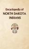 Encyclopedia of North Dakota Indians