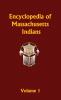 Encyclopedia of Massachusetts Indians - Volume 1
