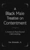A Black Male Treatise on Contentment