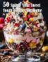 50 Satisfy Your Sweet Tooth Recipes for Home
