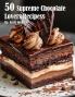 50 Supreme Chocolate Dessert Lovers Recipes