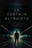 The Altruistic Edge / La Ventaja Altruista