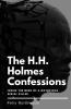 The H.H. Holmes Confessions