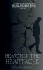 Beyond the Heartache