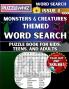 Monsters and Creatures - Themed Word Search - Fun & Educational Puzzles for Kids Teens and Adults (Large Print Edition)