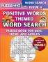 Positive Words - Themed Word Search - Fun & Educational Puzzles for Kids Teens and Adults (Large Print Edition)