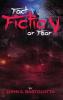 Fact Fiction Or Fear