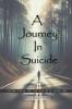 A Journey in Suicide