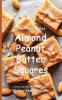 It's Time to Eat Almond Peanut Butter Squares