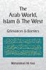 The Arab World Islam and the West