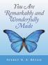 You Are Remarkably and Wonderfully Made