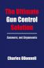 The Ultimate Gun Control Solution
