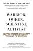Warrior Queen Scientist Activist
