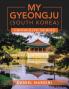 MY GYEONGJU (SOUTH KOREA) PHOTOGRAPH MEMOIR